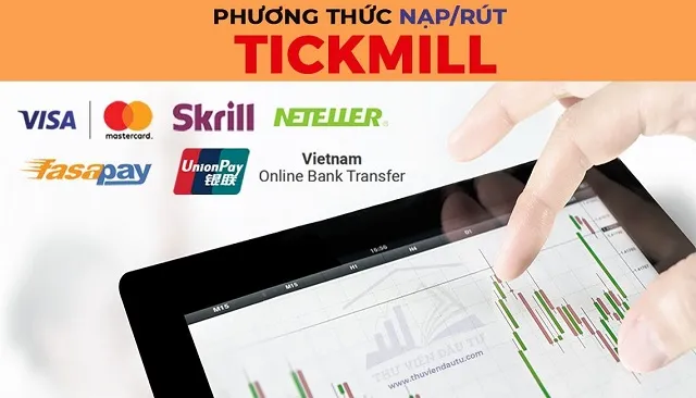 Các phương thức nạp rút tiền sàn Tickmill đa dạng