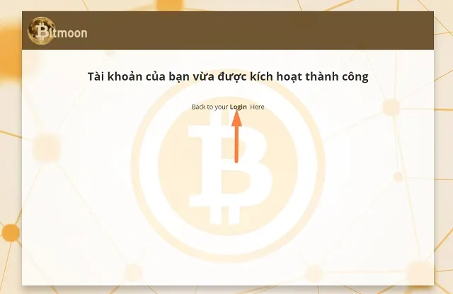 Khi nhấn vào đường link, tài khoản của bạn sẽ được kích hoạt và bạn sẽ phải nhấn vào chữ Login để quay trở lại trang chủ