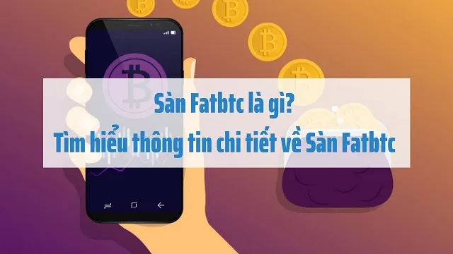 Sàn FatBTC là gì?