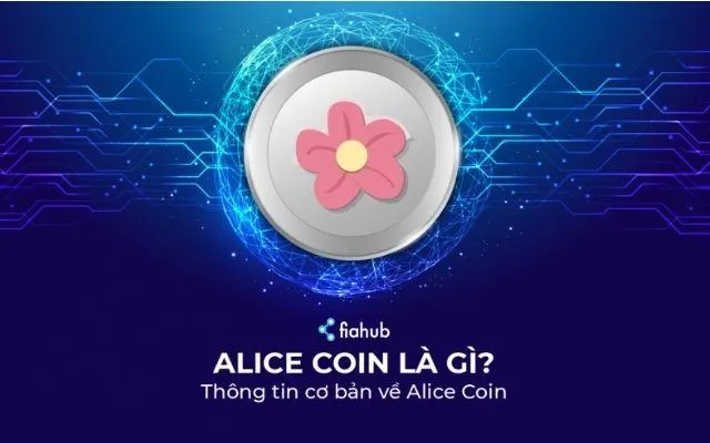 Tìm hiểu về đồng tiền ảo Alice coin